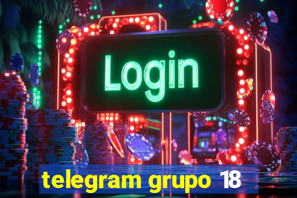 telegram grupo 18